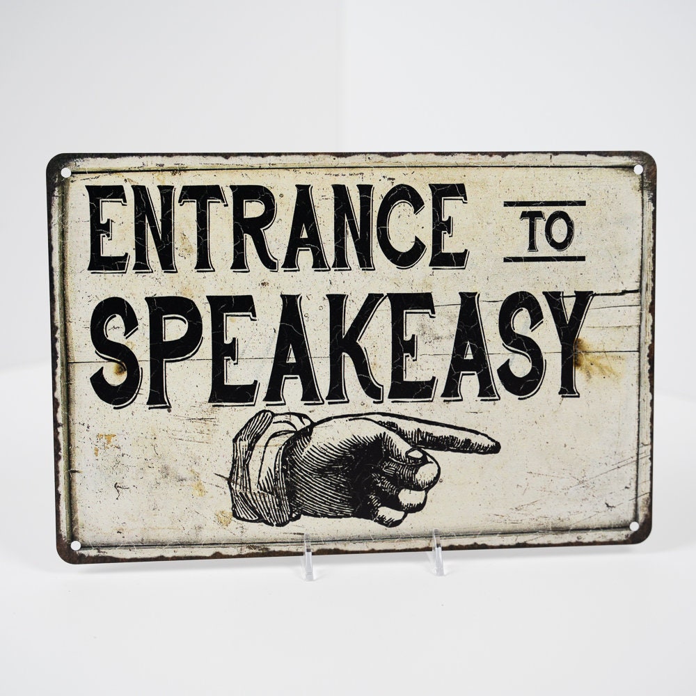 Entrance To Speakeasy Sign Vintage Look Chic Distressed Prohibition Bar Vintage Gift 108120020151