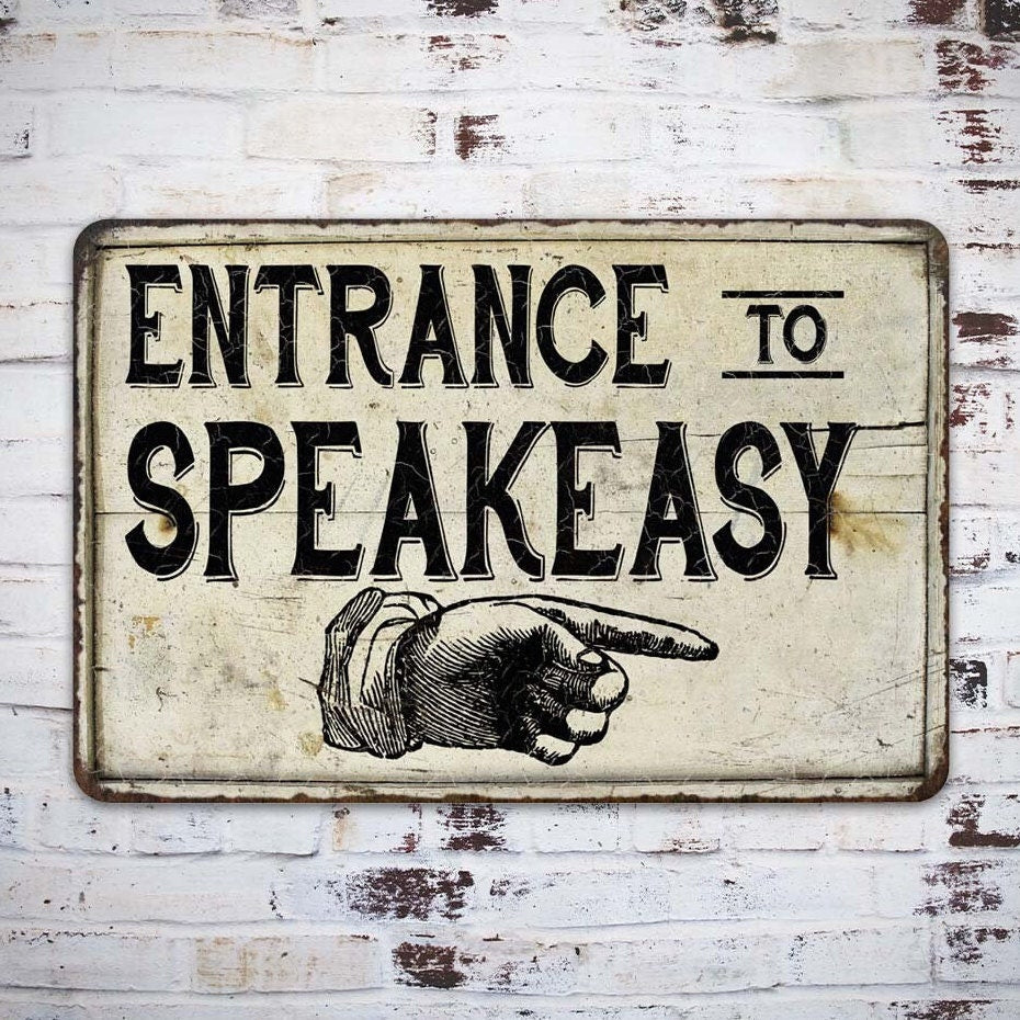 Entrance To Speakeasy Sign Vintage Look Chic Distressed Prohibition Bar Vintage Gift 108120020151