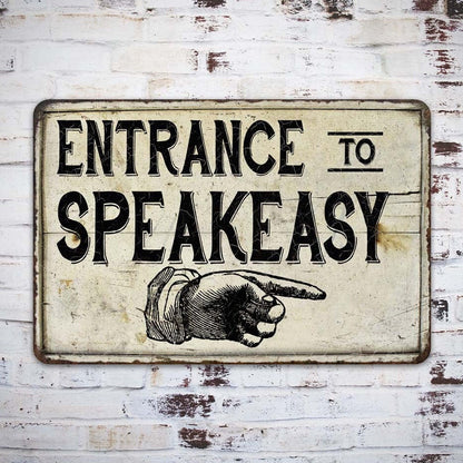 Entrance To Speakeasy Sign Vintage Look Chic Distressed Prohibition Bar Vintage Gift 108120020151