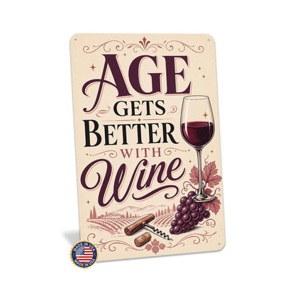 Age Gets Better With Wine Metal Sign, Wine Signs, Wine Humor,  Wine Kitchen Decor, Winery Decor, Wine Lover Gift, Gift For Her, Made in USA