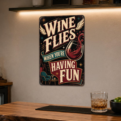 Wine Flies When You're Having Fun Metal Sign, Wine Gifts, Wine Humor, Kitchen Decor, Winery Decor, Wine Lover Gift, Made in USA