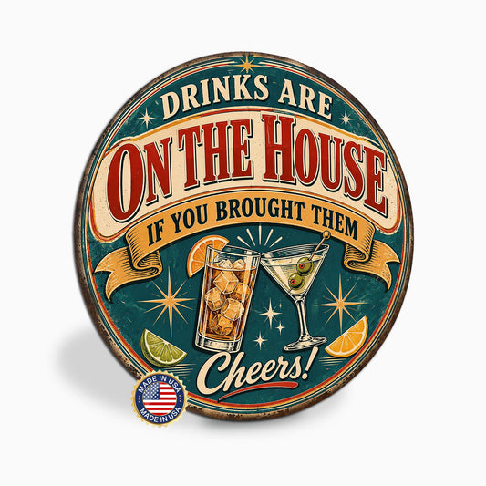 Drinks on the House Sign, Round Metal Sign, Funny Bar Sign, Bar Decor, Home Bar Sign, Home Bar Decor, Drinking Sign, Gift For Drinkers