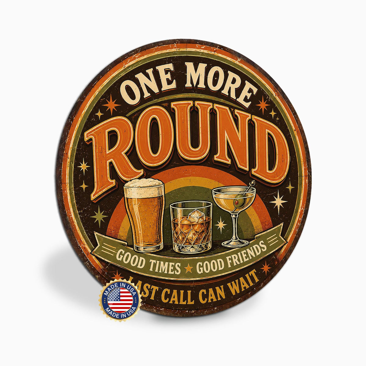 One More Round Sign, Round Metal Home Bar Wall Art, Good Times Good Friends Decor, Bar Sign, Man Cave Gift, Funny Drinking Sign, Pub Sign