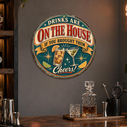 Drinks on the House Sign, Round Metal Sign, Funny Bar Sign, Bar Decor, Home Bar Sign, Home Bar Decor, Drinking Sign, Gift For Drinkers